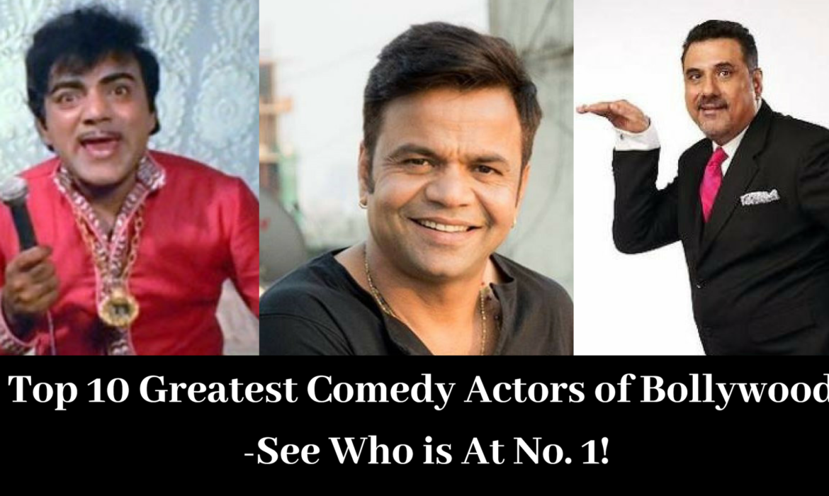 Top 10 Greatest Comedy Actors of Bollywood