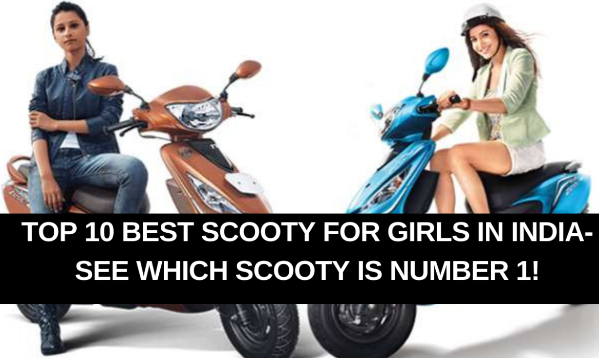 top 10 Best Scooty for Girls in India