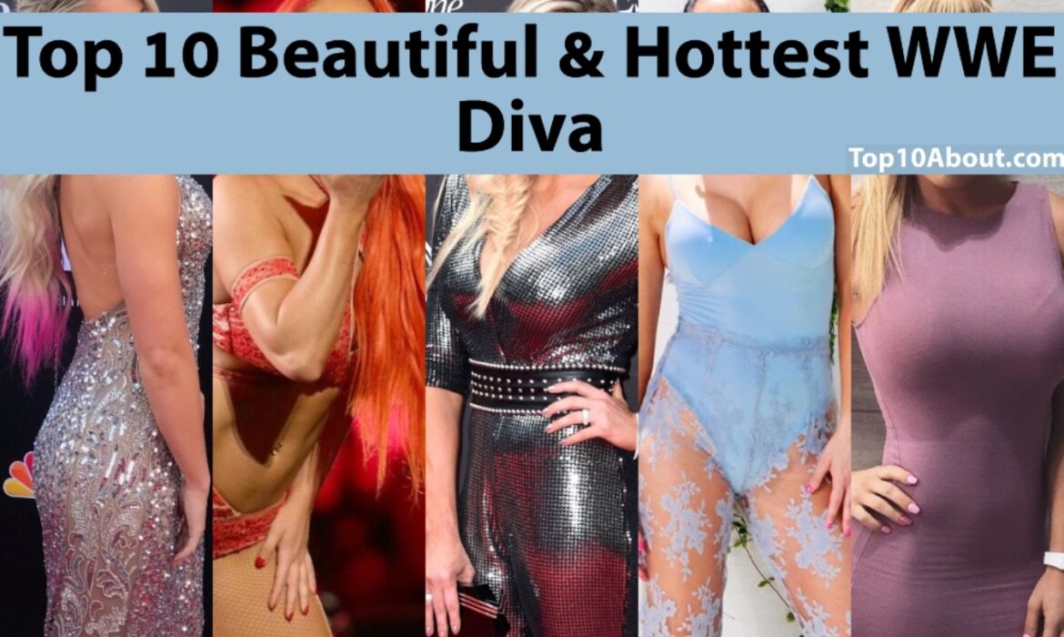 Top 10 Beautiful & Hottest WWE Diva 2022