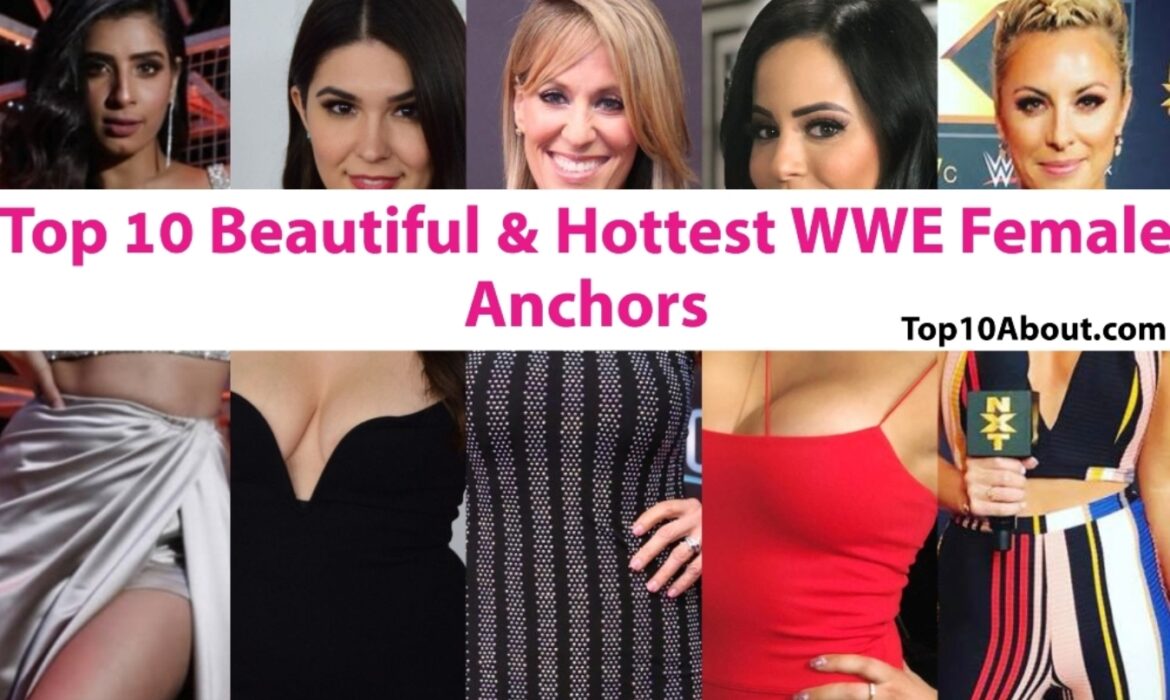 Top 10 Beautiful & Hottest WWE Female Anchors of All Time