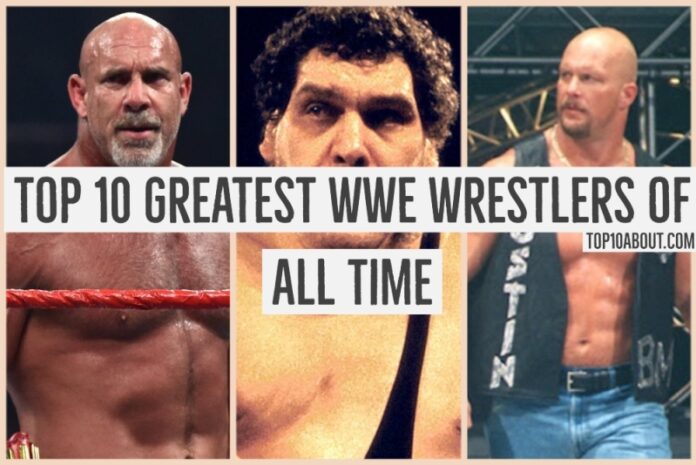 Top 10 Greatest Wwe Wrestlers Of All Time Top 10 About