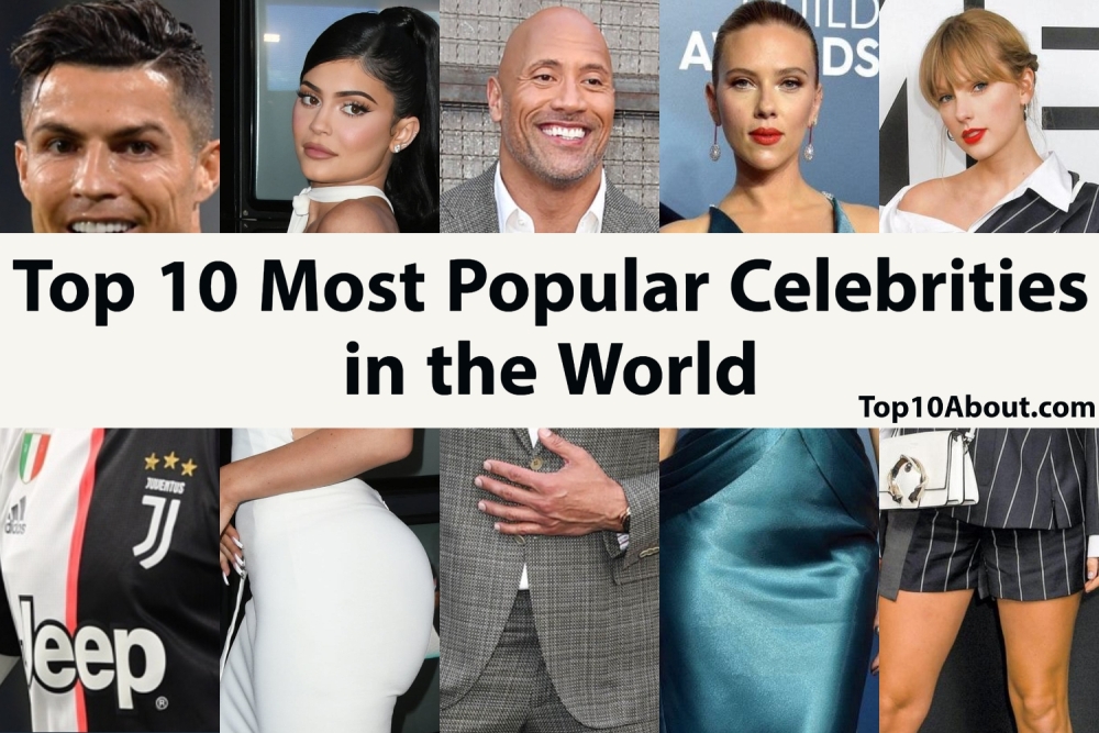 Top 10 Most Popular Celebrities in the World 2023 Top 10 About